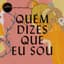 Quem Dizes Que Eu Sou cover