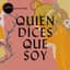 Quien Dices Que Soy cover