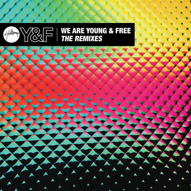 We Are Young & Free - EP (The Remixes) album cover